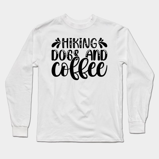 Funny Hiking Dogs And Cofee Long Sleeve T-Shirt by TheMegaStore